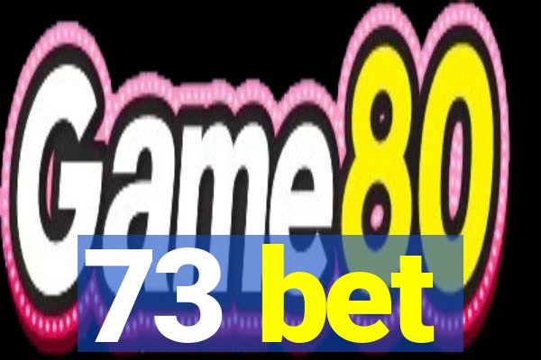 73 bet